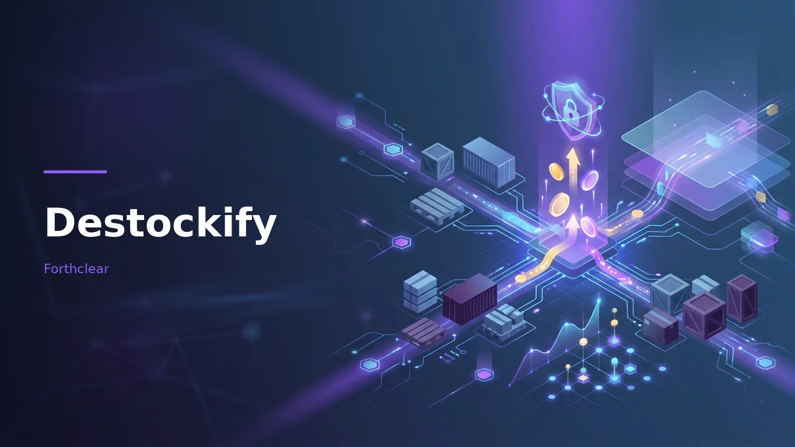 Isometric purple network with shipping containers, crates, glowing coins, and a shield for Destockify. Overlaid text reads “Destockify”.