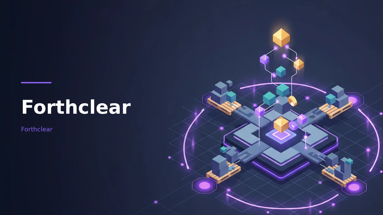 Forthclear isometric graphic with wooden pallets, stacked blocks, and glowing purple lines on dark blue. Overlaid text reads “Forthclear”.