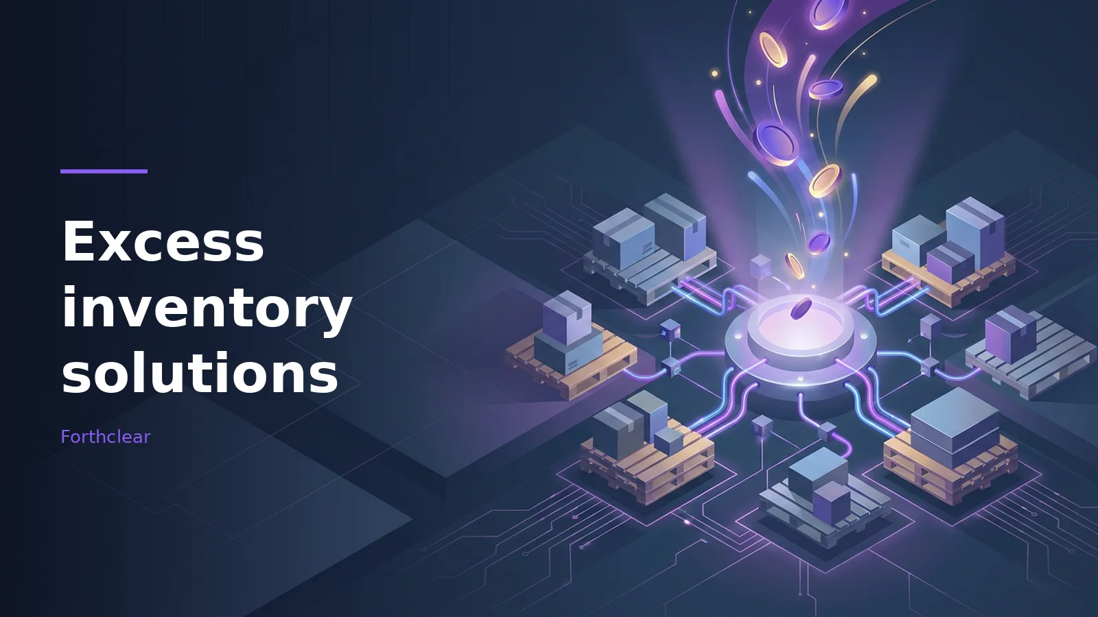 Boxed pallets linked by glowing circuits to a central portal emitting gold coins on dark blue. Overlaid text reads “Excess inventory solutions”.